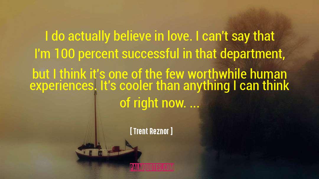 Trent Reznor Quotes: I do actually believe in