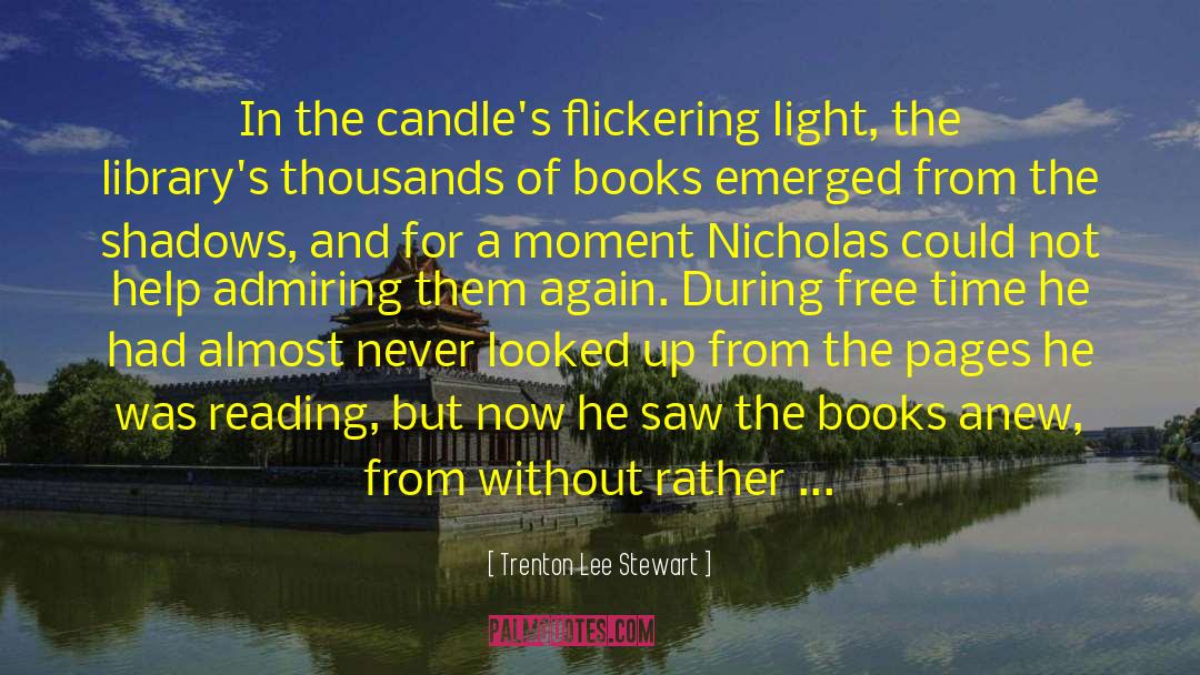 Trenton Lee Stewart Quotes: In the candle's flickering light,