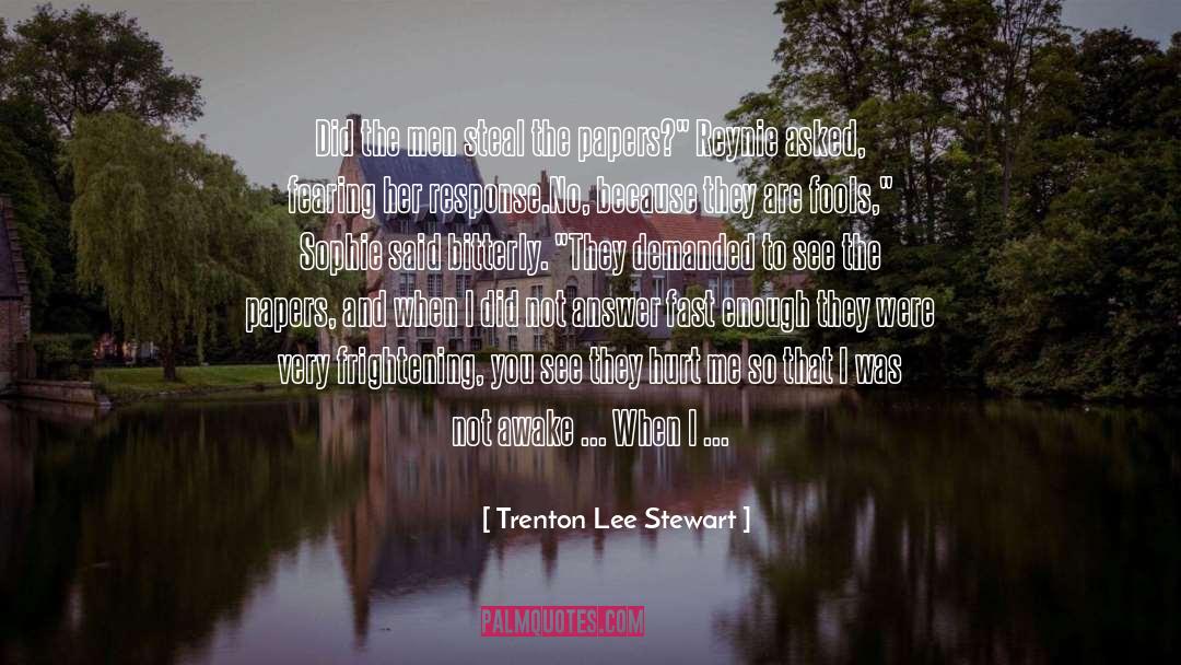Trenton Lee Stewart Quotes: Did the men steal the