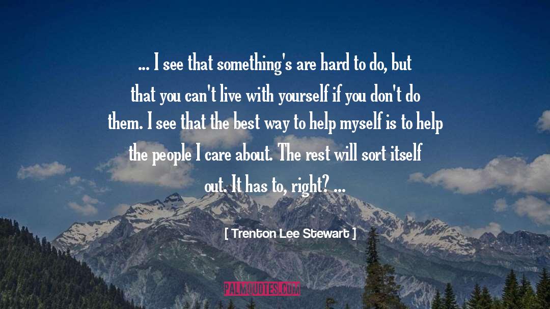 Trenton Lee Stewart Quotes: ... I see that something's