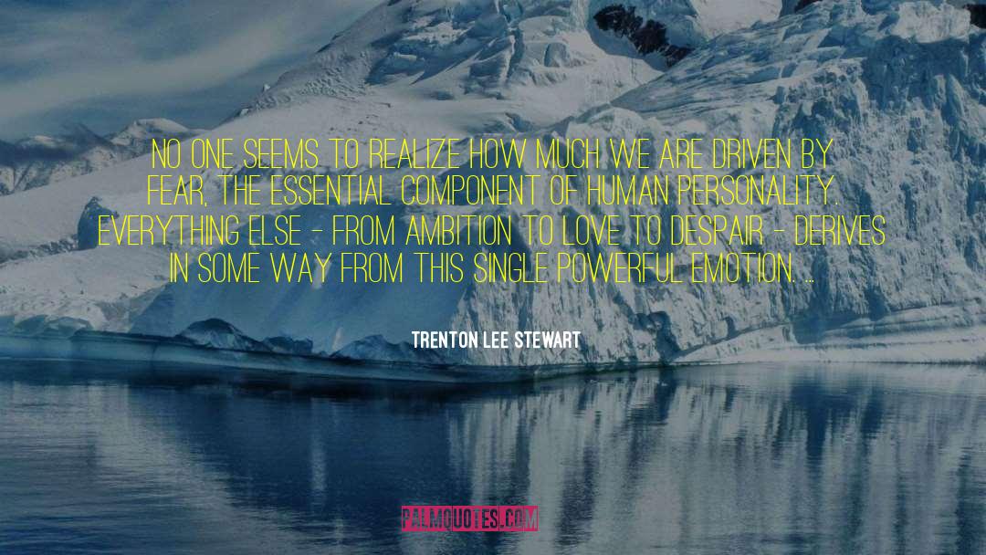 Trenton Lee Stewart Quotes: No one seems to realize