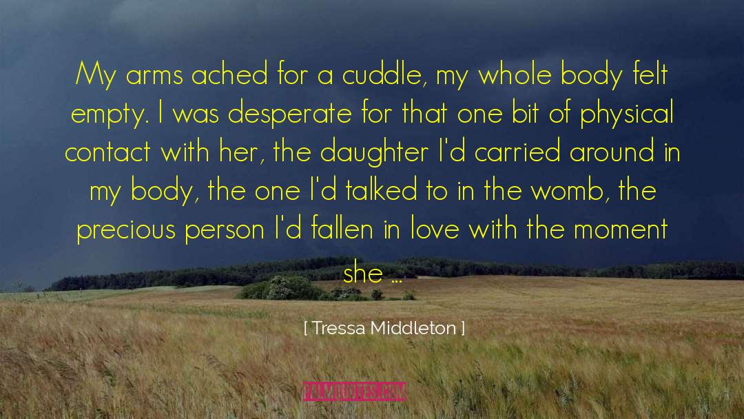 Tressa Middleton Quotes: My arms ached for a