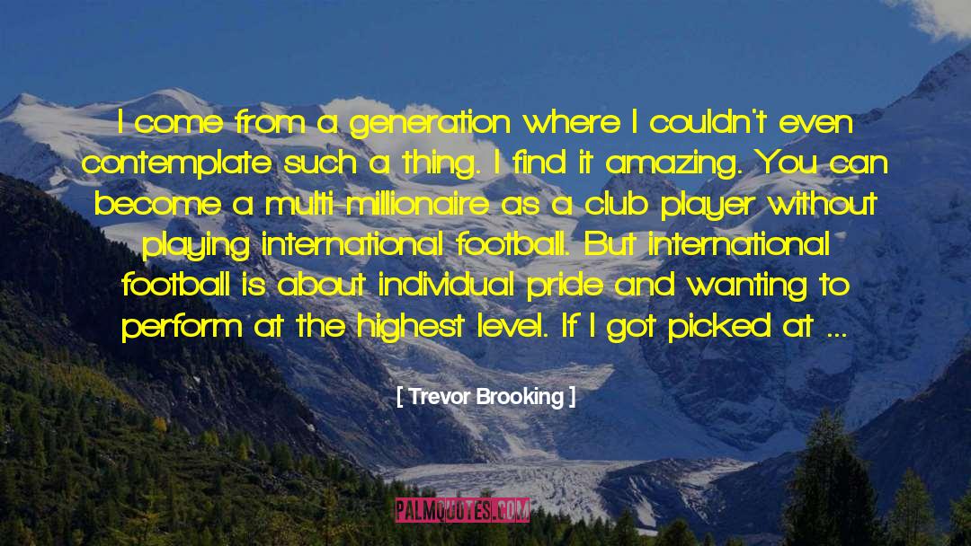 Trevor Brooking Quotes: I come from a generation