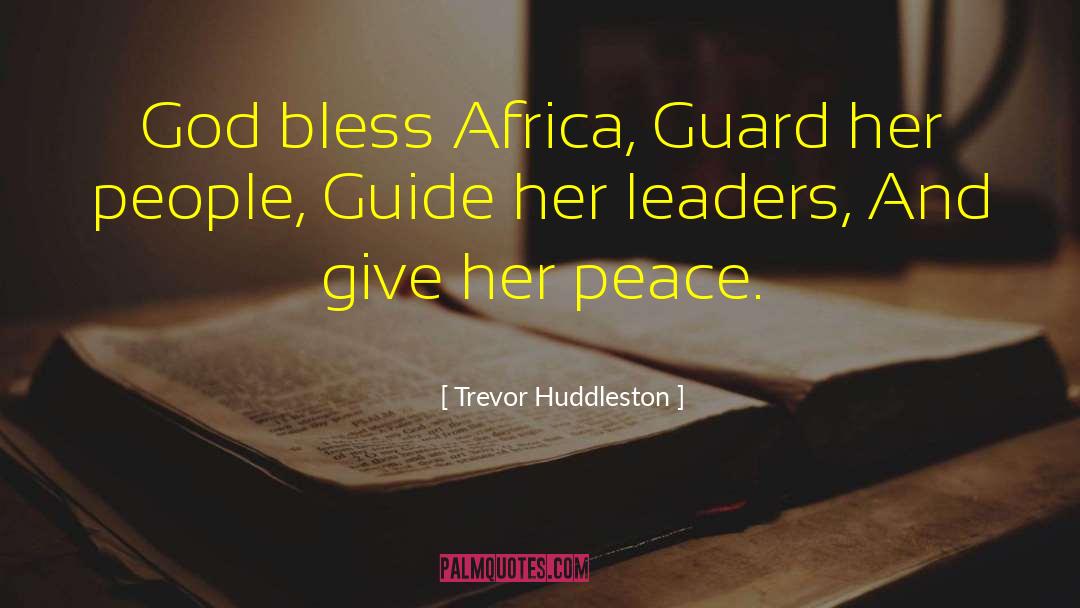 Trevor Huddleston Quotes: God bless Africa, Guard her