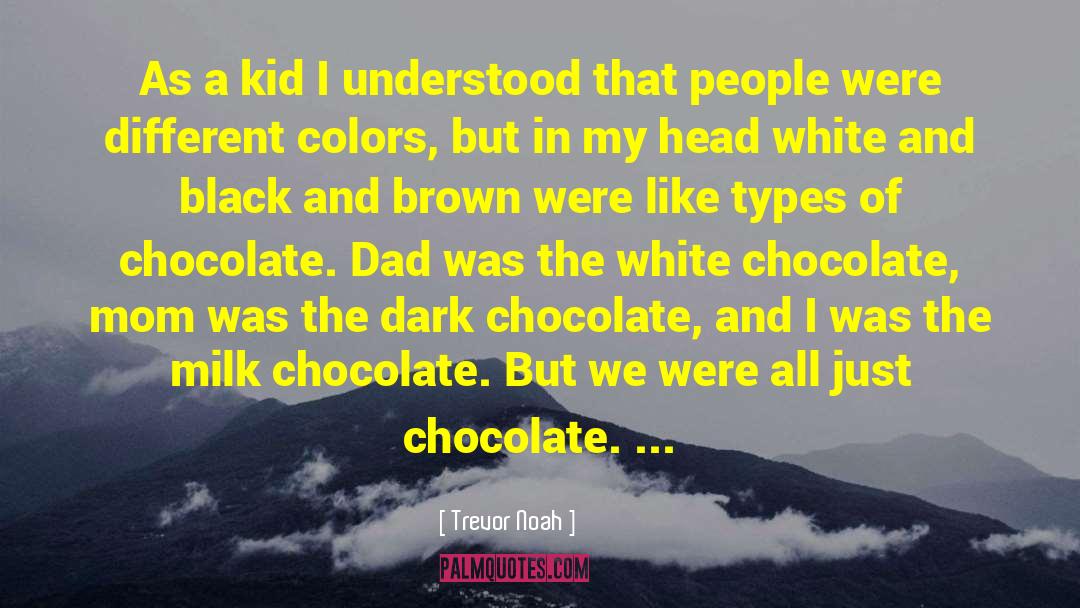 Trevor Noah Quotes: As a kid I understood