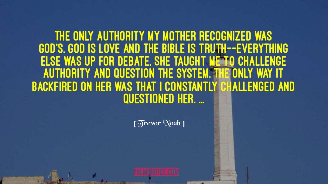 Trevor Noah Quotes: The only authority my mother