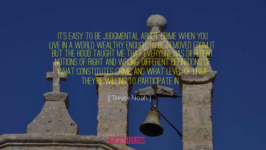 Trevor Noah Quotes: It's easy to be judgmental