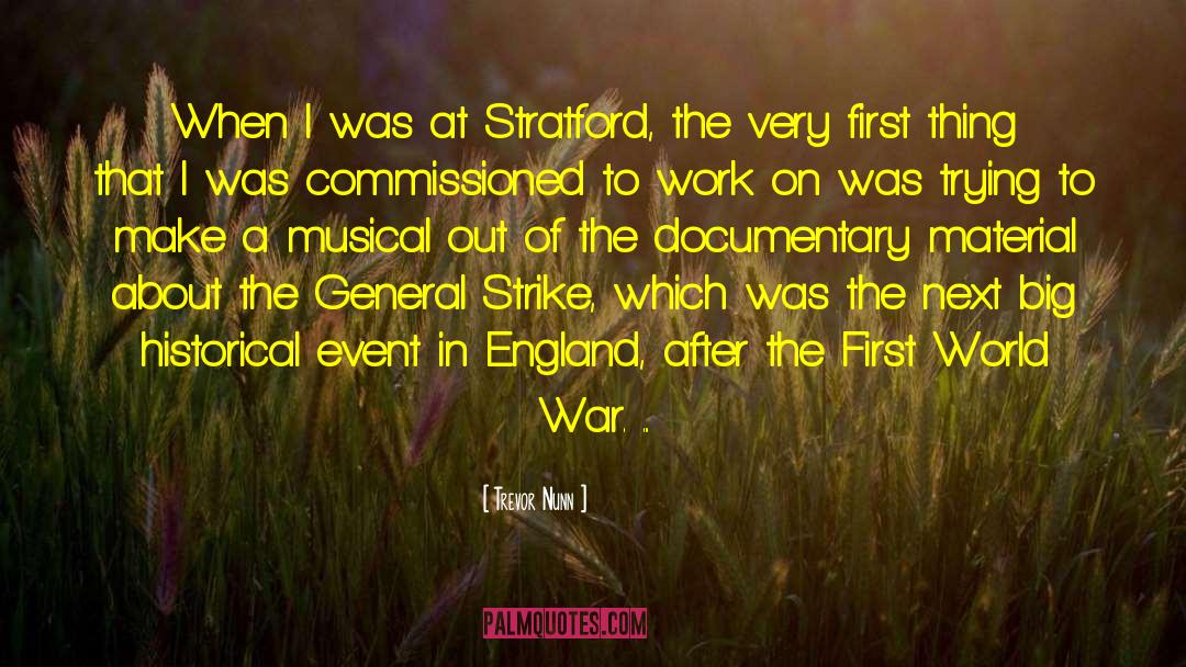 Trevor Nunn Quotes: When I was at Stratford,