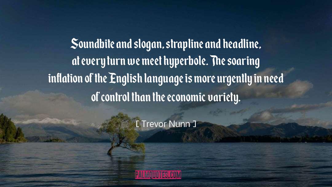 Trevor Nunn Quotes: Soundbite and slogan, strapline and