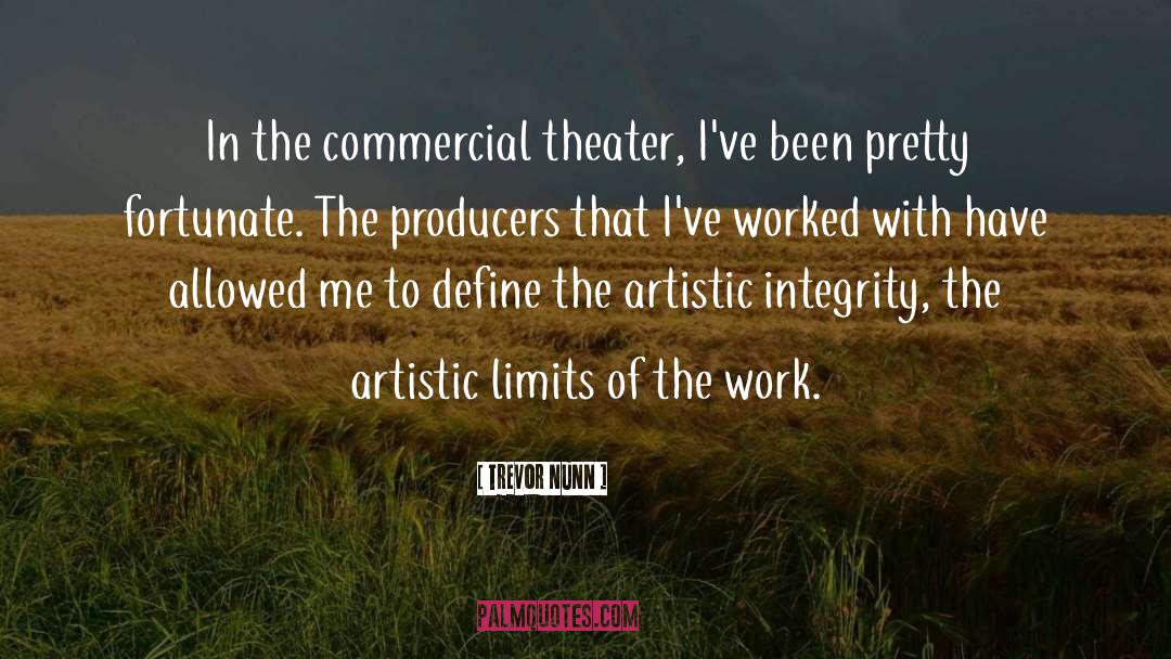 Trevor Nunn Quotes: In the commercial theater, I've