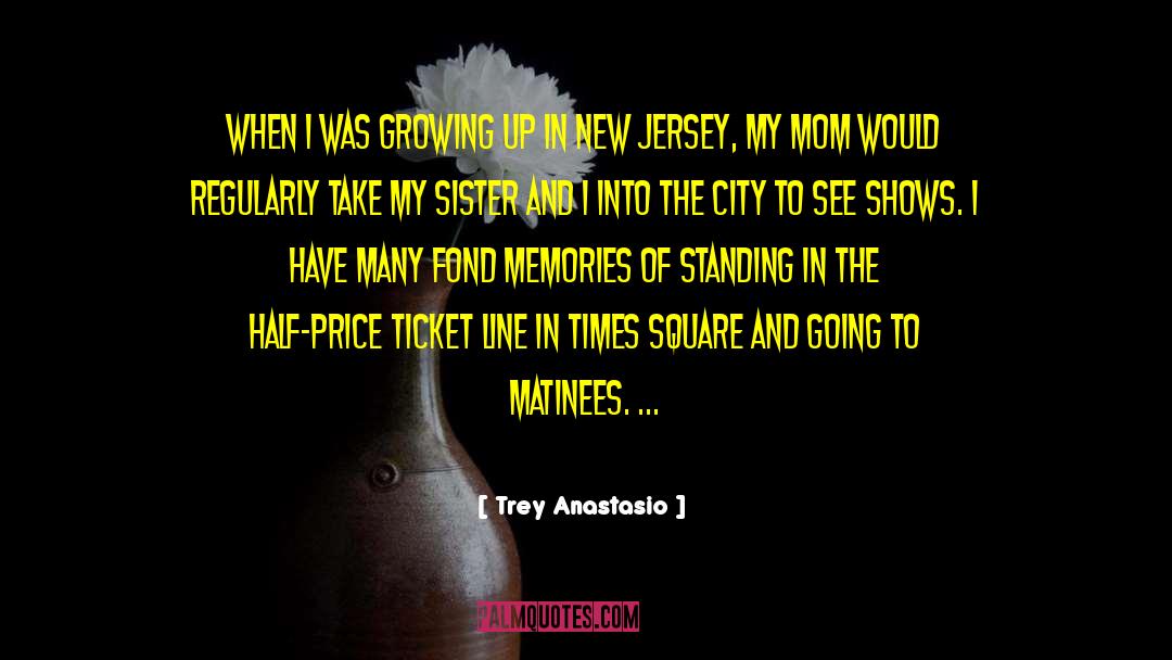 Trey Anastasio Quotes: When I was growing up