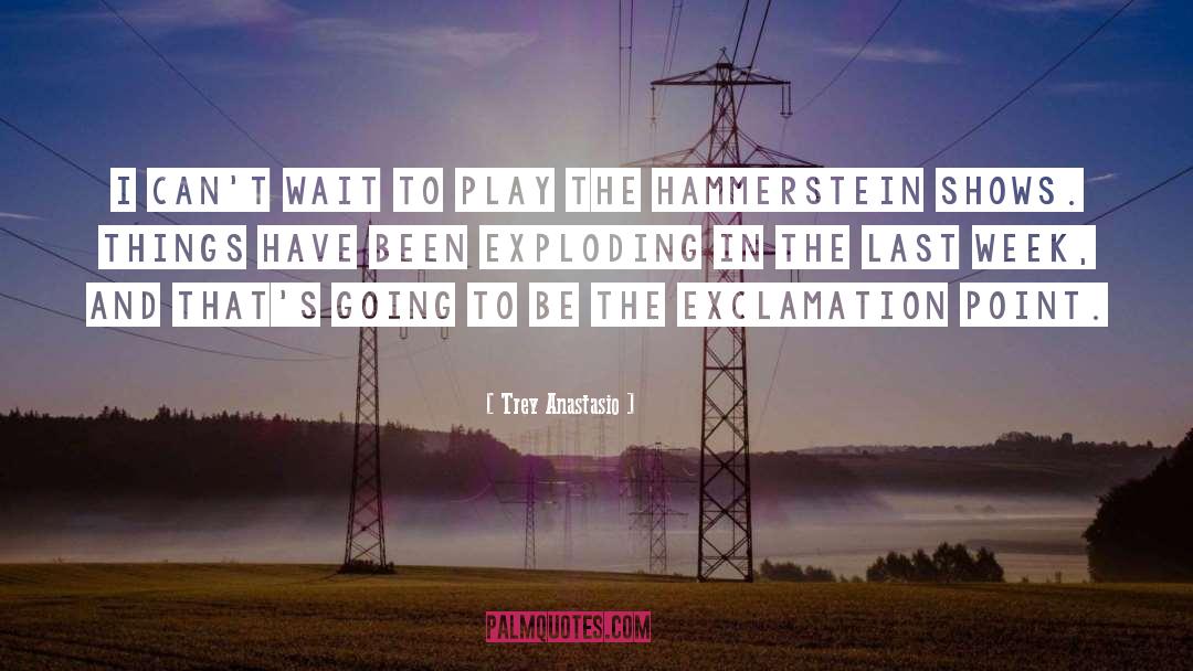 Trey Anastasio Quotes: I can't wait to play