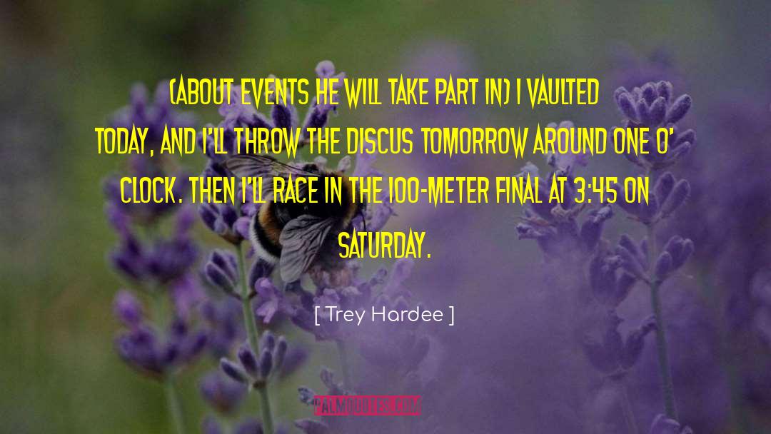 Trey Hardee Quotes: (About events he will take