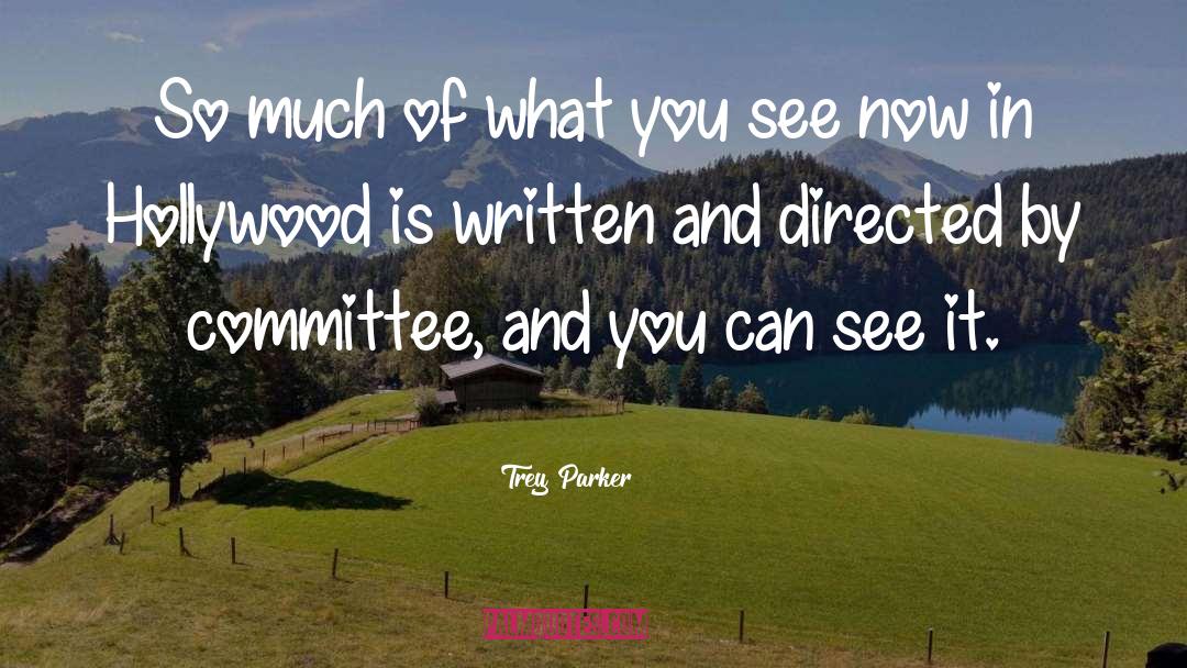 Trey Parker Quotes: So much of what you