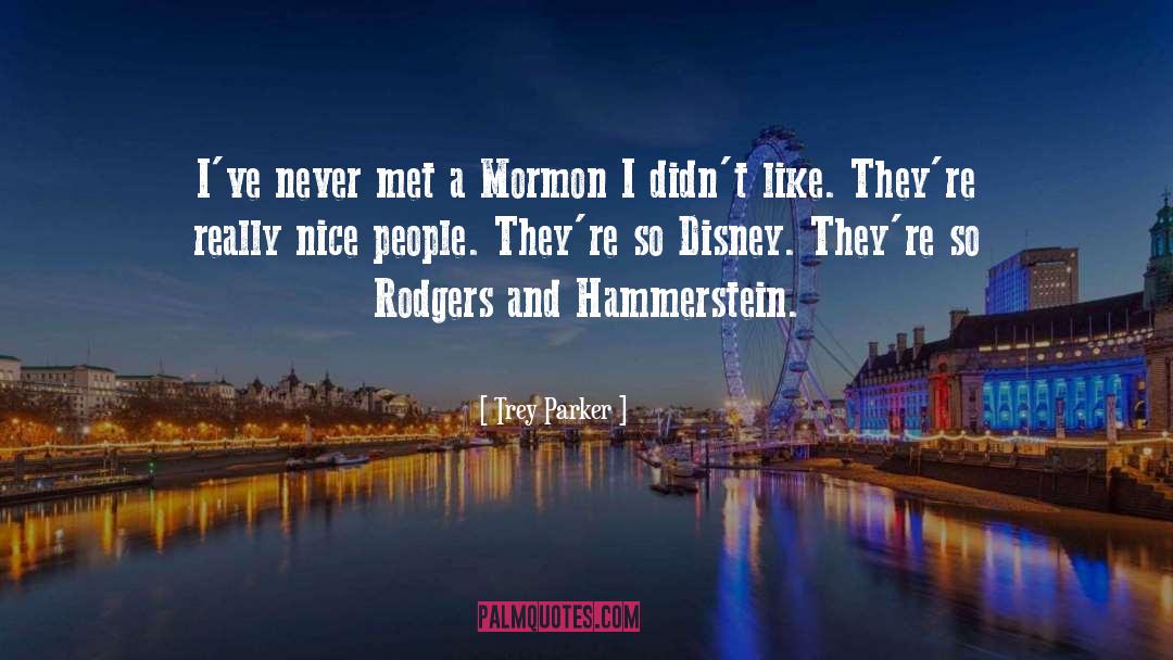 Trey Parker Quotes: I've never met a Mormon