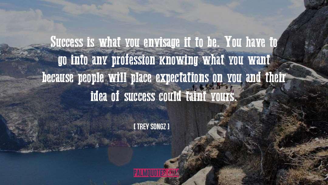 Trey Songz Quotes: Success is what you envisage