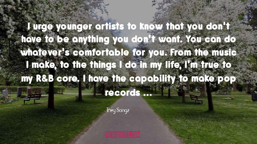 Trey Songz Quotes: I urge younger artists to