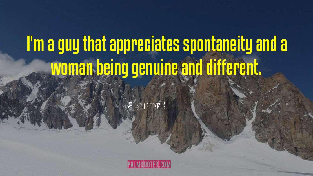 Trey Songz Quotes: I'm a guy that appreciates