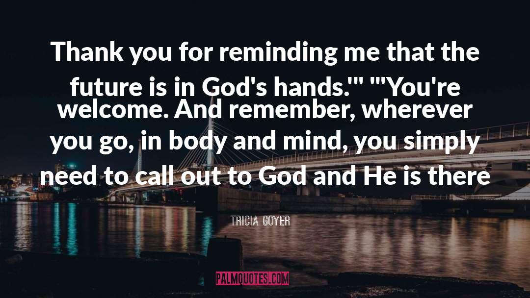 Tricia Goyer Quotes: Thank you for reminding me