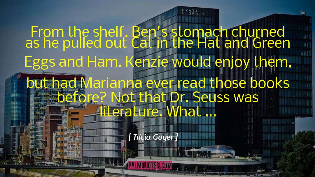 Tricia Goyer Quotes: From the shelf. Ben's stomach