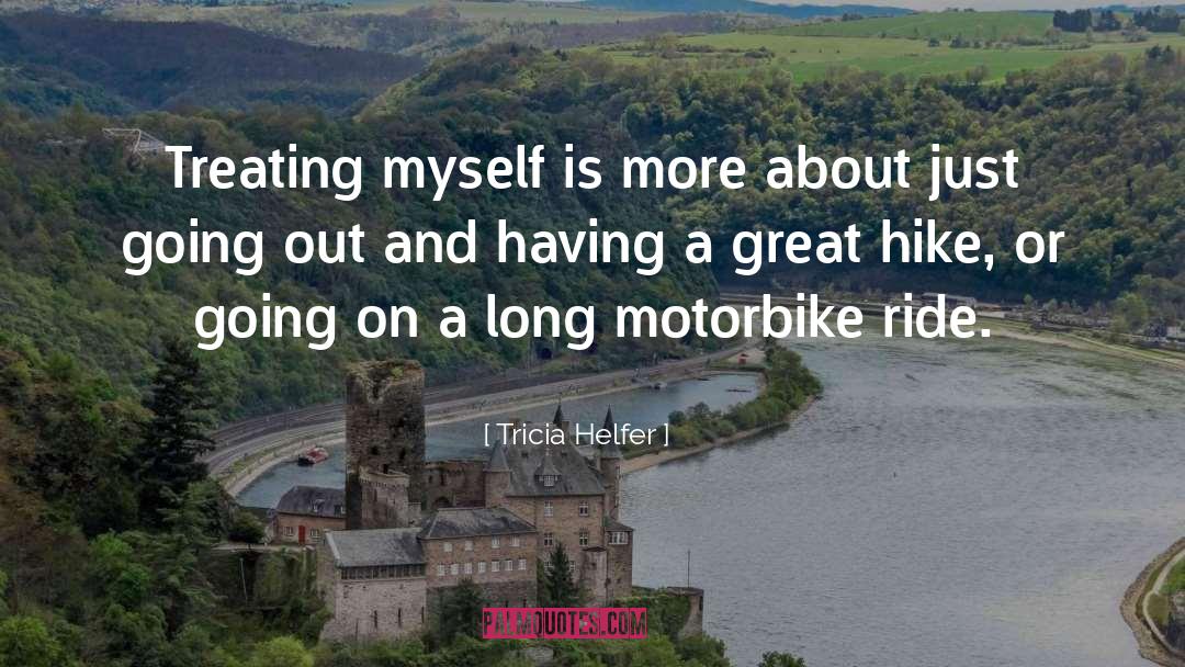 Tricia Helfer Quotes: Treating myself is more about