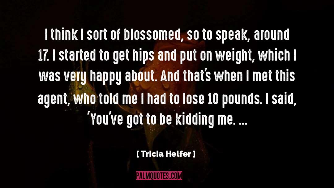 Tricia Helfer Quotes: I think I sort of