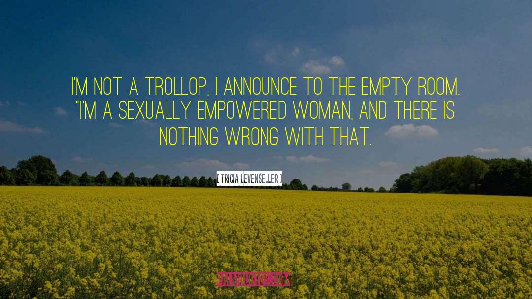 Tricia Levenseller Quotes: I'm not a trollop, i