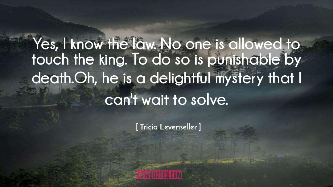 Tricia Levenseller Quotes: Yes, I know the law.