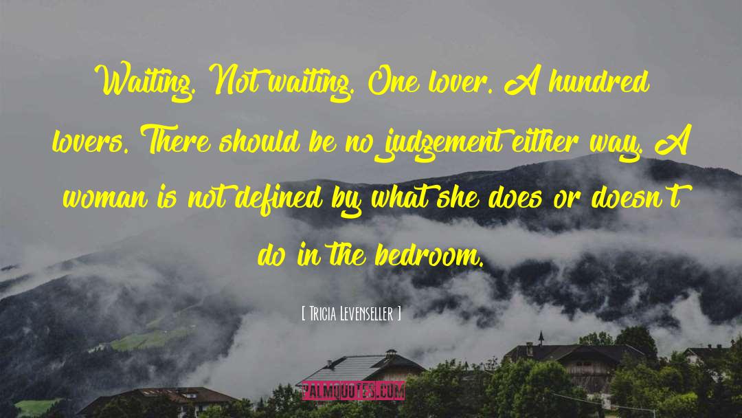 Tricia Levenseller Quotes: Waiting. Not waiting. One lover.