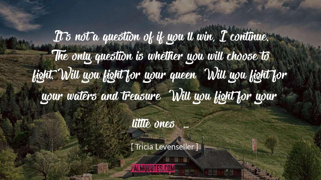 Tricia Levenseller Quotes: It's not a question of