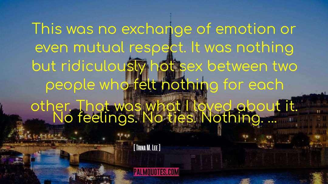 Trina M. Lee Quotes: This was no exchange of