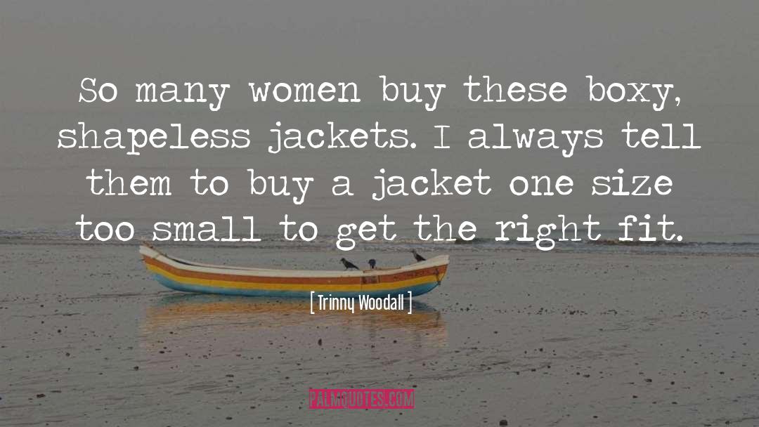 Trinny Woodall Quotes: So many women buy these