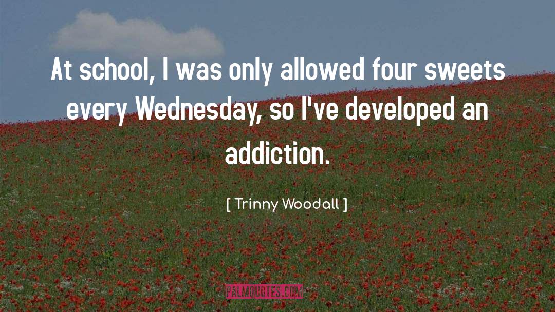 Trinny Woodall Quotes: At school, I was only