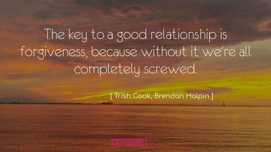 Trish Cook, Brendan Halpin Quotes: The key to a good