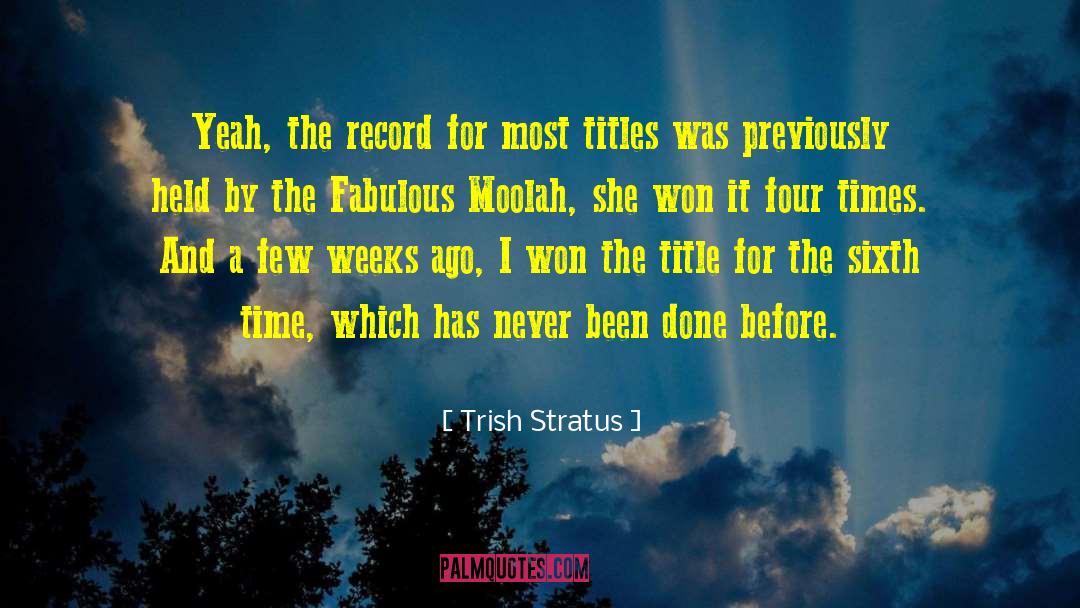 Trish Stratus Quotes: Yeah, the record for most