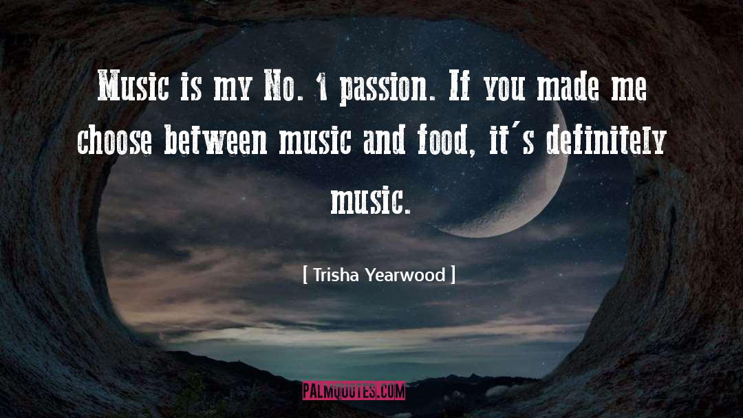 Trisha Yearwood Quotes: Music is my No. 1