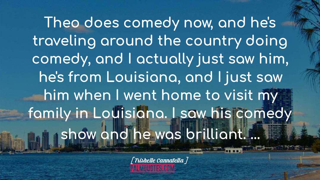 Trishelle Cannatella Quotes: Theo does comedy now, and