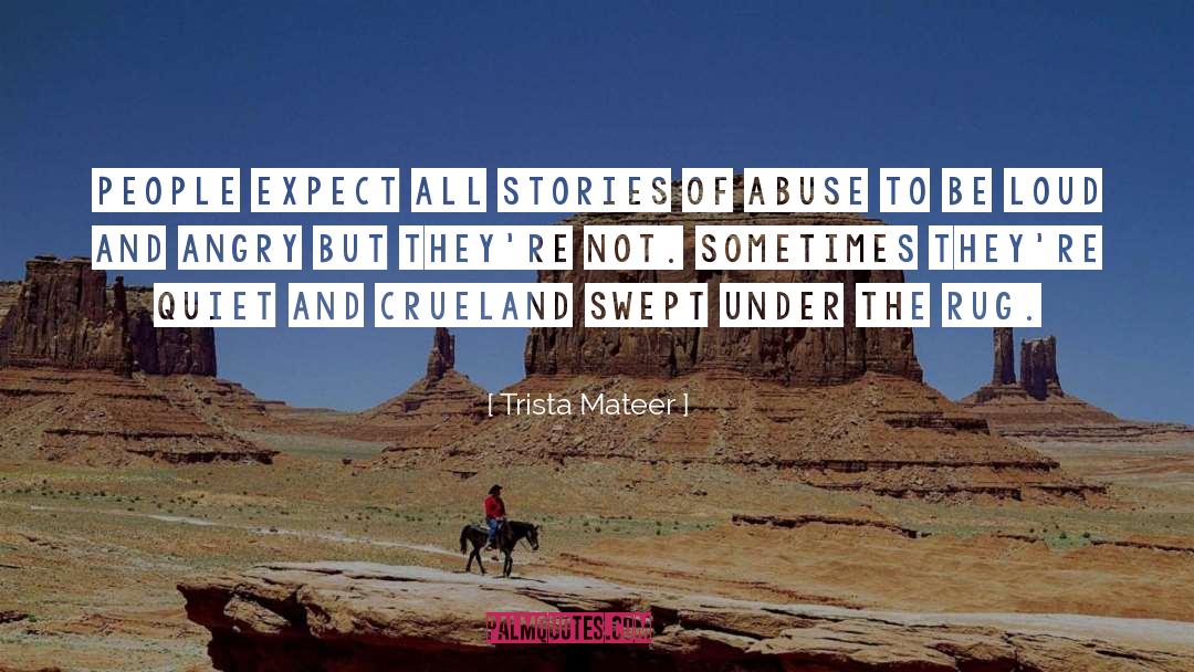 Trista Mateer Quotes: People expect all stories of