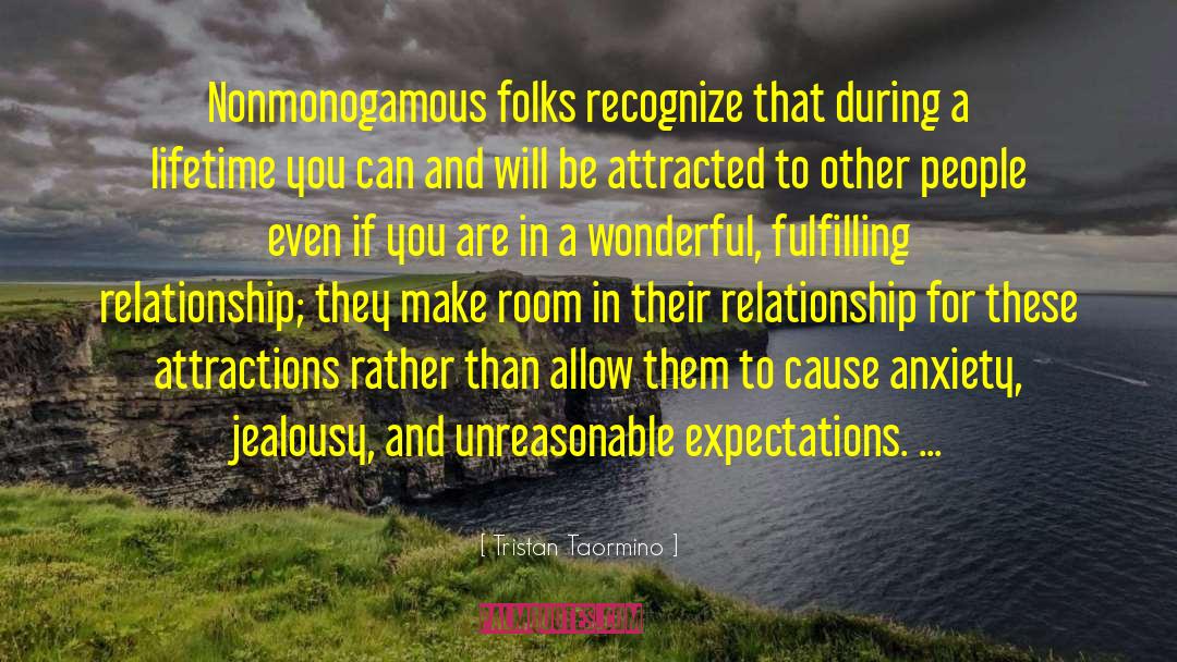 Tristan Taormino Quotes: Nonmonogamous folks recognize that during