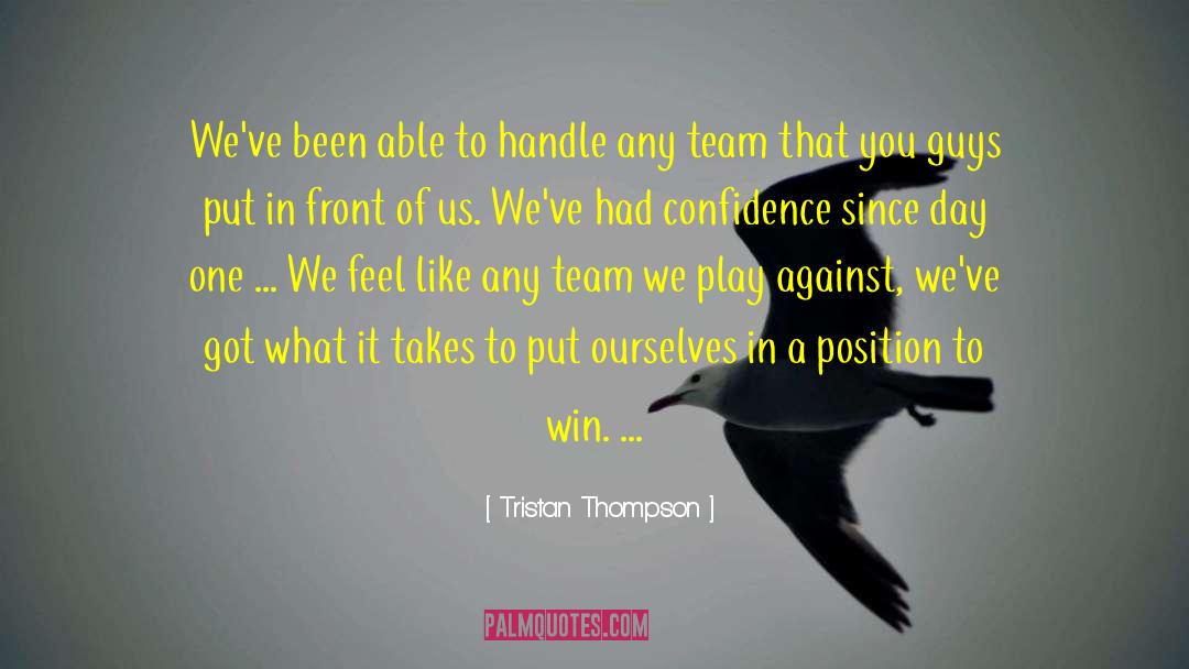 Tristan Thompson Quotes: We've been able to handle