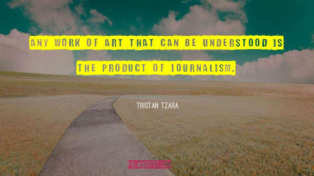 Tristan Tzara Quotes: Any work of art that