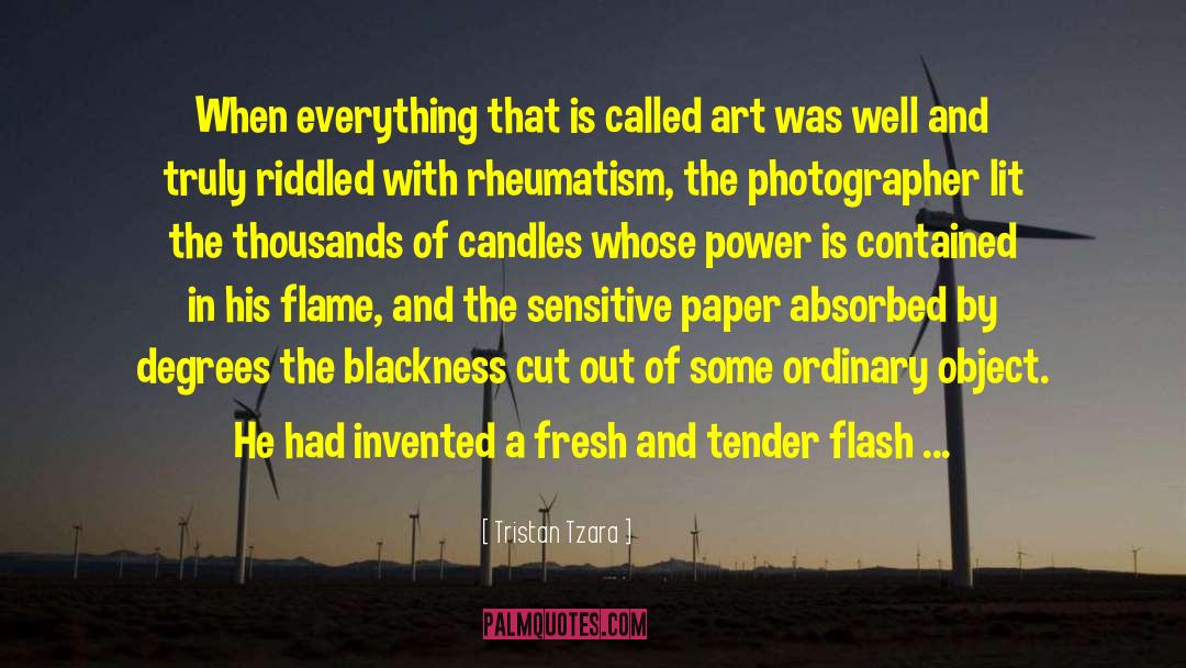 Tristan Tzara Quotes: When everything that is called