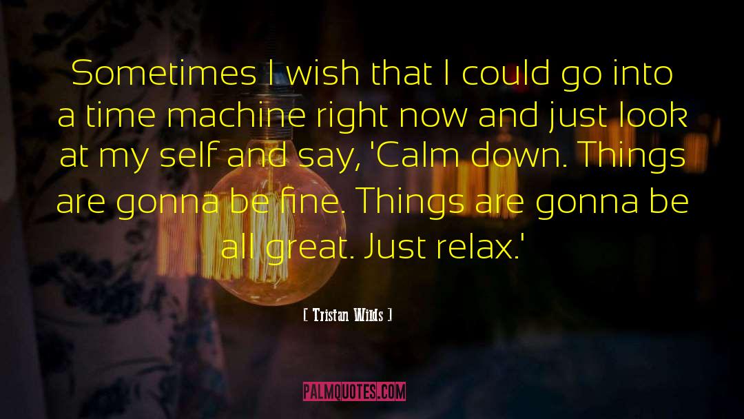 Tristan Wilds Quotes: Sometimes I wish that I