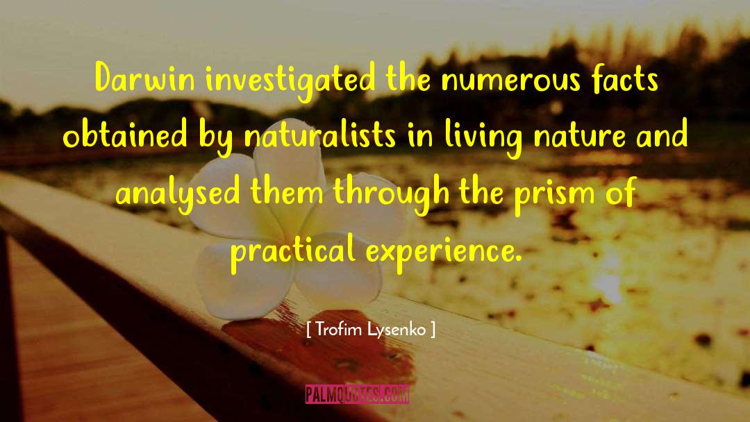 Trofim Lysenko Quotes: Darwin investigated the numerous facts