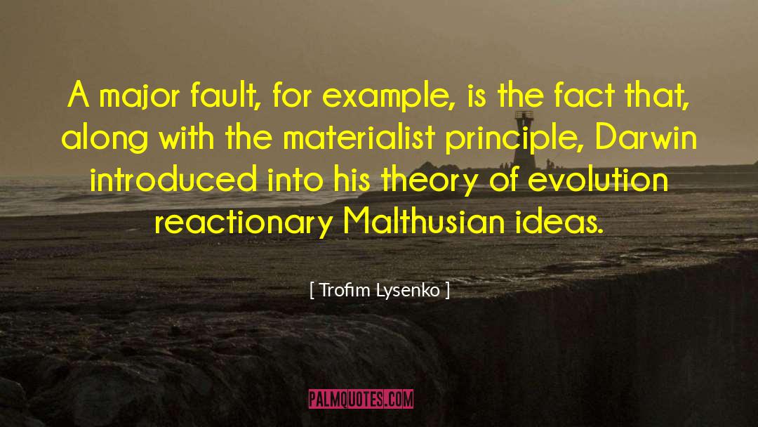 Trofim Lysenko Quotes: A major fault, for example,