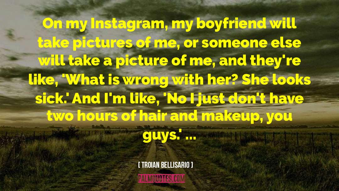 Troian Bellisario Quotes: On my Instagram, my boyfriend