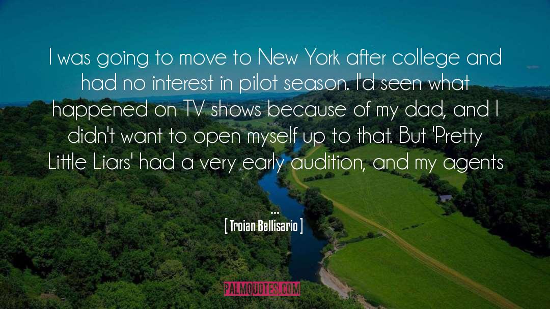 Troian Bellisario Quotes: I was going to move