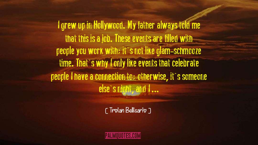 Troian Bellisario Quotes: I grew up in Hollywood.