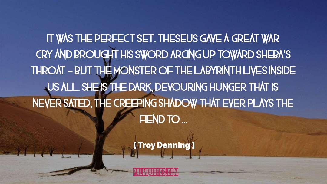 Troy Denning Quotes: It was the perfect set.