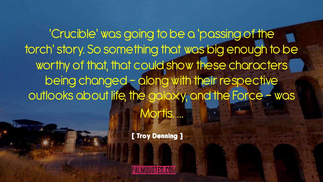Troy Denning Quotes: 'Crucible' was going to be